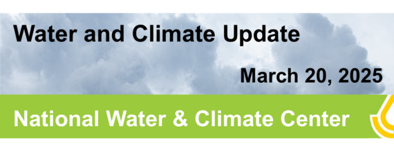 Water and Climate Update, March 20, 2025