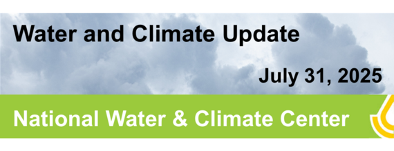 Water and Climate Update, July 31, 2025