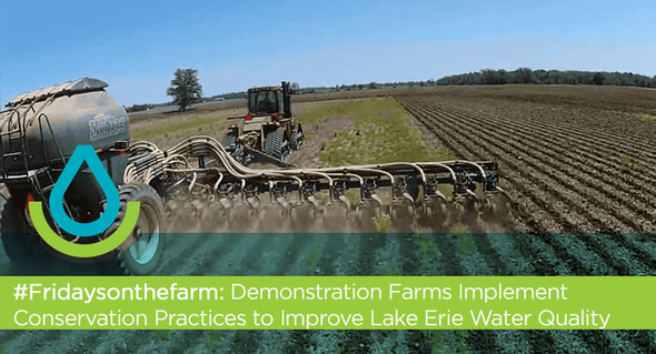 #Fridaysonthefarm: Demonstration Farms Implement Conservation Practices to Improve Lake Erie Water Quality
