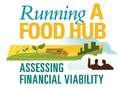 Photo: Running a Food Hub: Assessing Financial Viability