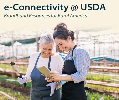 e-Connectivity @ USDA: Broadband Resources for Rural America