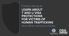 follow along to learn about t and u visa protections for victims of human trafficking and other serious crimes. 