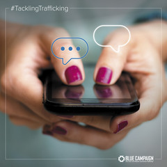 fingers texting. tackling trafficking. blue campaign. 