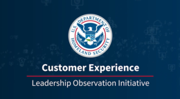 Customer Experience | Leadership Observation Initiative with DHS seal
