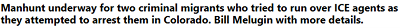 Two criminal aliens attempted to ram their vehicle into ICE officers during a targeted enforcement operation in Colorado Springs, Colorado on July 31.