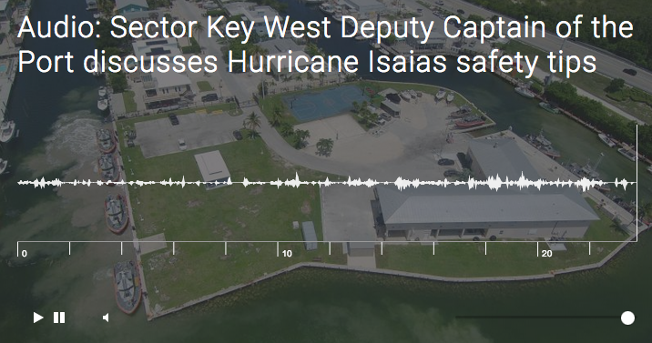 Audio: Sector Key West Deputy Captain of the Port discusses Hurricane Isaias safety tips