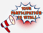 Your participation is Vital!