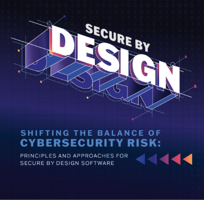 Secure by Design Shifting the Balance of Cybersecurity Risk: Principles and approaches for secure by design software