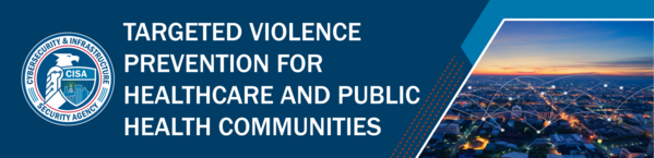 Targeted Violence Prevention for Health Care and Public Health Communities