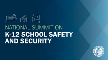 National Summit on K-12 School Safet and Security