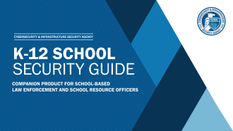 CISA K-12 School Security Guide