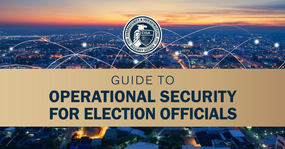 Operational Security for Election Officials