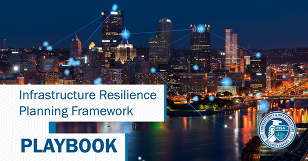 Infrastructure Resilience Planning Framework Playbook