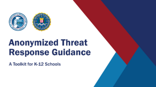 Anonymized Threat Response Guidance A Toolkit for K-12 Schools