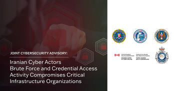 Joint Cybersecurity Advisory: Irianian Cyber Actors Brute Force and Credentials Access Activity Compromises Critical INfrastructure Organiations