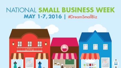 National Small Business Week is May 1-7, 2016