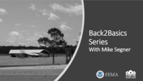 FEMA Region 6 Training Logo for Back2Basics Series with Mike Segner. Shows flooded home in black and white. Has FEMA and NFIP logo.