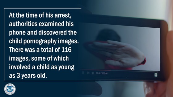 At the time of his arrest, authorities examined his phone and discovered the child pornography images. There was a total of 116 images of child pornography, some of which involved a child as young as three.