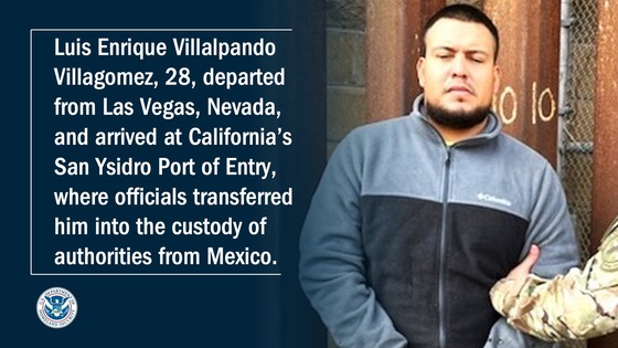 Luis Enrique Villalpando Villagomez, 28, departed from Las Vegas, Nevada, and arrived at California’s San Ysidro Port of Entry, where officials transferred him into the custody of authorities from Mexico.