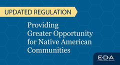 EDA Updates Regulations to Make Grants More Accessible to Native American Communities