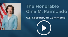 The Honorable Gina Raimondo, U S Secretary of Commerce