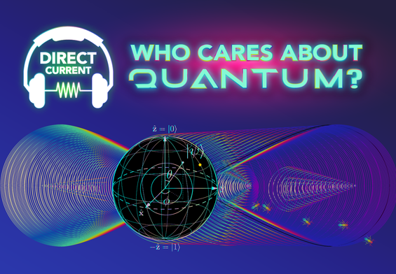 Direct Current logo with "Who Cares About Quantum?" and illustration of a quantum diagram