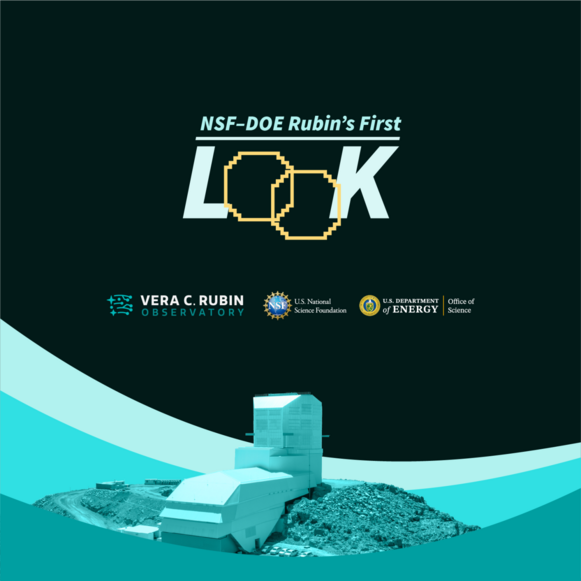 Image of the NSF-DOE Vera C. Rubin Observatory and the words NSF-DOE Rubin's First Look