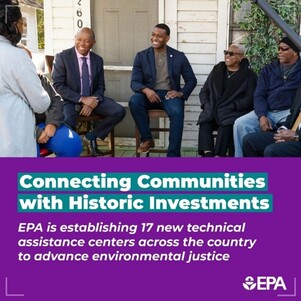  EPA is establishing 17 new technical assistance centers across the country to advance environmental justice