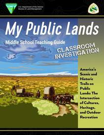 America's Scenic and Historic Trails on Public Lands: The Intersection of Cultures, Heritage and Outdoor Recreation teacher guide cover. Photo by BLM.