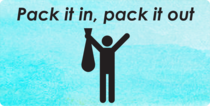 Graphic that says Pack it in, Pack it out.