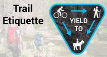 Trail Etiquette and a graphic showing who to yield to, bicyclists, hikers or horseback riders.