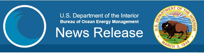 U.S. Department of the Interior Bureau of Ocean Energy Management News Release