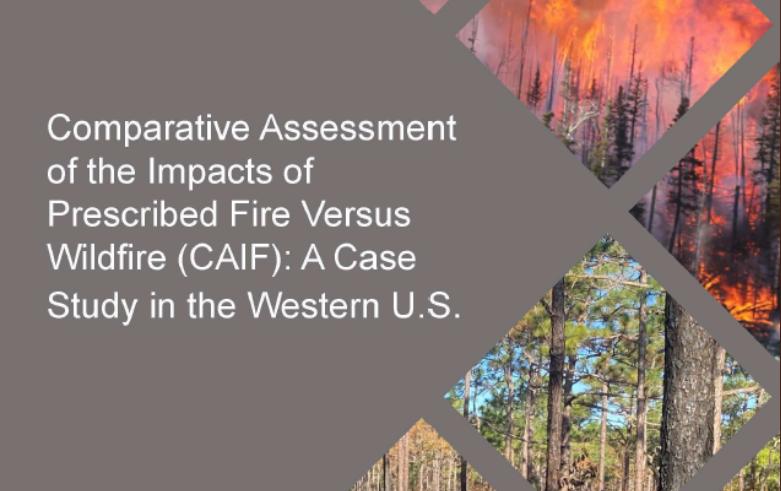 Comparative Assessment of the Impacts of Prescribed Fire Versus Wildfire (CAIF): A Case Study in the Western U.S. By the EPA.