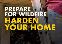 Prepare for wildfire. Harden your home.