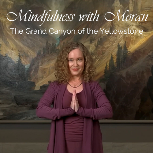 Mindfulness with Moran: The Grand Canyon of the Yellowstone