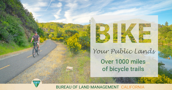 Bike your public lands. Over 1000 miles of bicycle trails. Bureau of Land Management California