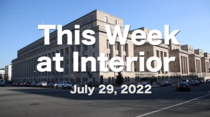 This week at Interior, July 29, 2022