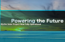 Text graphic stating "Powering the Future, Blythe Solar Project Now Fully Operational" overlay on solar panel photo with a cloudy sky.