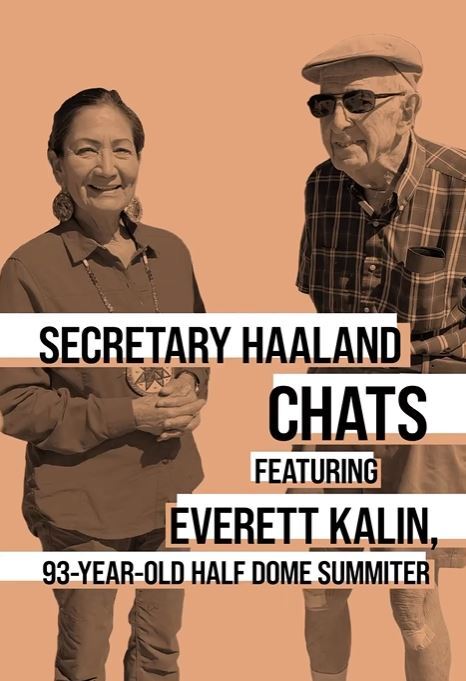 Secretary Haaland chats with Everett Kalin, a 93 years old half dome summiter
