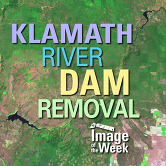 Image of the Week Klamath River Dam Removal V2