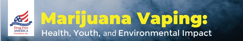 Drug Free America: Marijuana Vaping