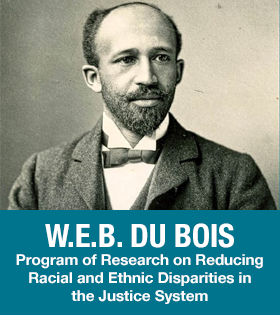 NIJ FY23 W.E.B. Du Bois Program of Research on Reducing Racial and Ethnic Disparities in the Justice System