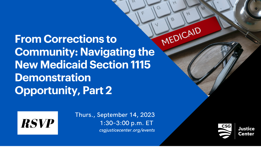 From Corrections to Community: Navigating the New Medical Section 1115 Demonstration Opportunity, Part 2