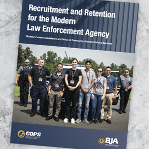 BJA/COPS Recruitment and Retention Report