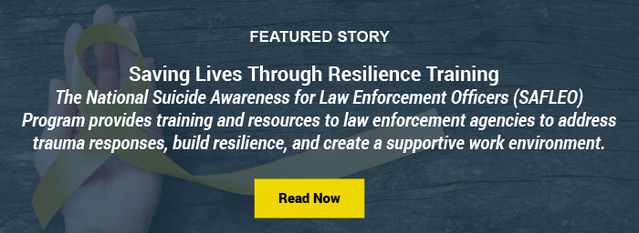 BJA Featured Story: Saving Lives Through Resilience Training