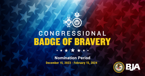 BJA Congressional Badge of Bravery Nomination Period is Open