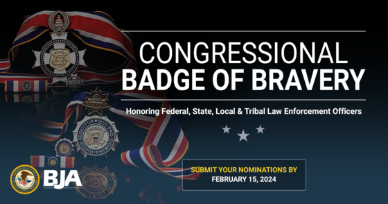BJA Congressional Badge of Bravery Nominations Open 