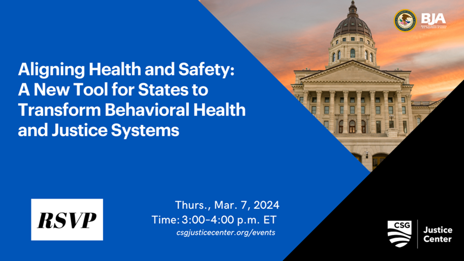 Aligning Health and Safety: A New Tool for States to Transform Behavioral Health and Justice Systems  