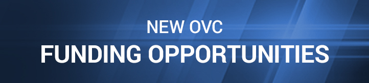 New OVC Funding Opportunities