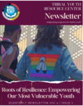Tribal Youth Resource Center Newsletter
